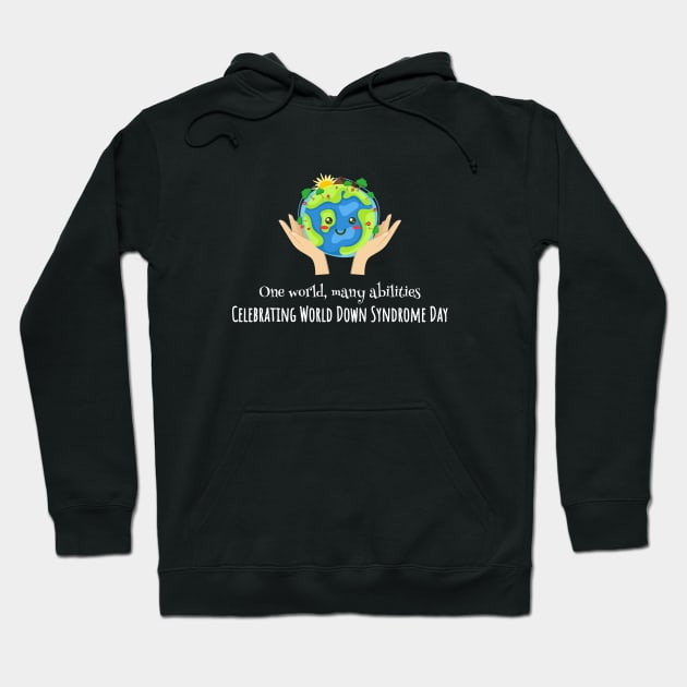 One world, many abilities - Down Syndrome Day Hoodie by DesignerDeskStd